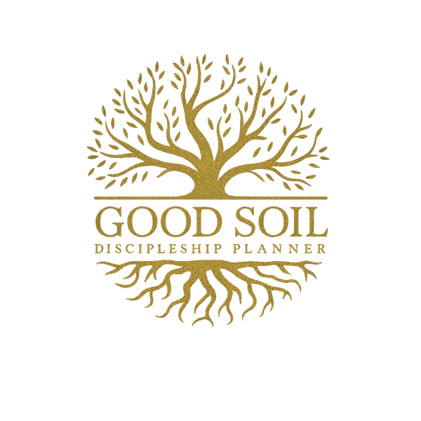 Good Soil Discipleship Planner